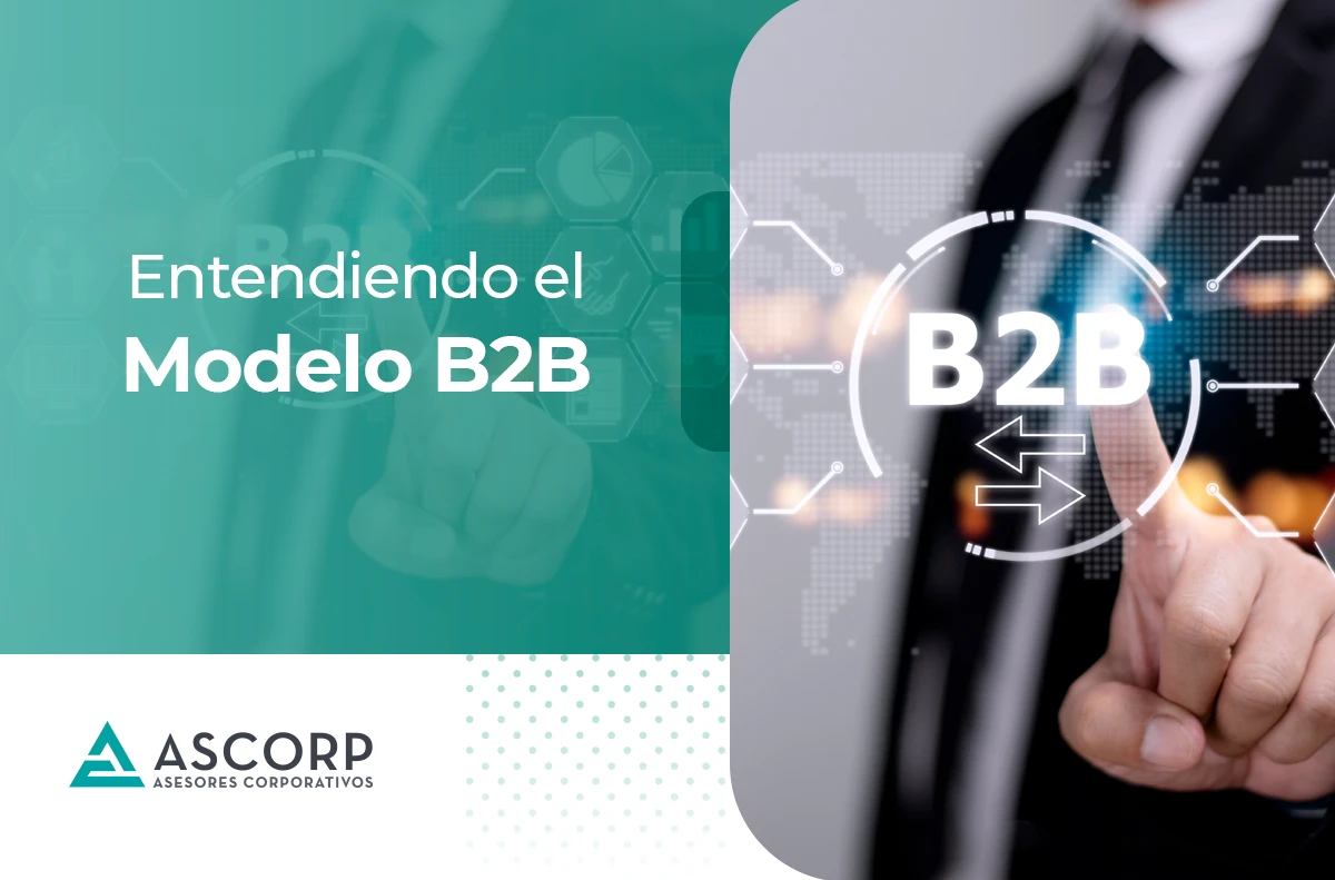 ¿Qué Es B2B Y En Qué Se Diferencia De B2C? - Ascorp